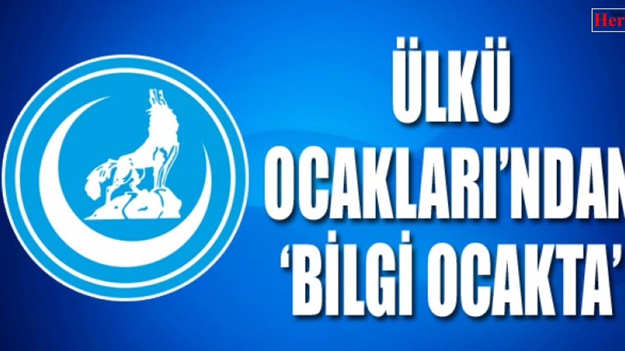 Ülkü Ocakları'ndan Bilgi Ocakta uygulaması