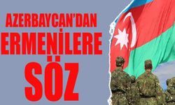 Azerbaycan'dan Ermenilere söz