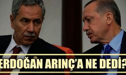 Erdoğan, Bülent Arınç'a ne dedi?