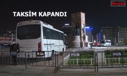 Taksim Meydanı Kapatıldı