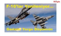 F 16’lar Yenileniyor Bundan Sonrasını Yorgo Düşünsün