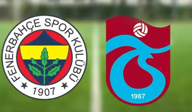 Trabzonspor – Fenerbahçe maçının ilk 11’leri